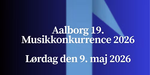 Aalborg 19.Musikkonkurrence 2026
