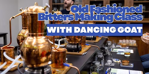 Old Fashioned bitters\/tincture making class w\/ Dancing Goat