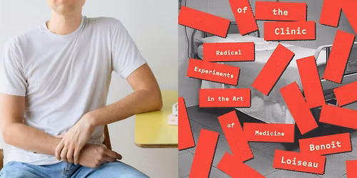 The Death of the Clinic: Beno\u00eet Loiseau in conversation with Emily Apter