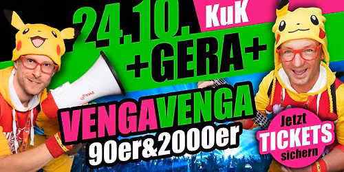 24.10. ★ VENGA VENGA ★ GERA (KuK) ★ Die 90er&2000er Partyshow!