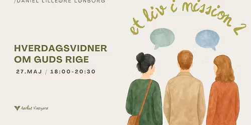 ET LIV I MISSION 2 \/ Hverdagsvidner om Guds rige