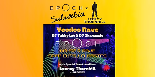 Epoch: Voodoo Rave w Leeroy Thornhill (Ex Prodigy)