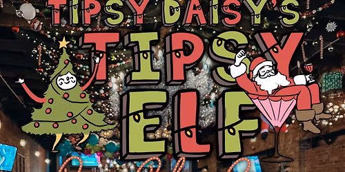 TIPSY ELF- Christmas Pop Up Bar @ TIPSY DAISY 