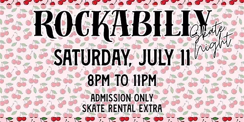Rockabilly Skate Night ALL AGES 8pm - 11pm Admission only