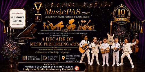 Ladysticks Music Performing Arts Studio 10 Year Anniversary