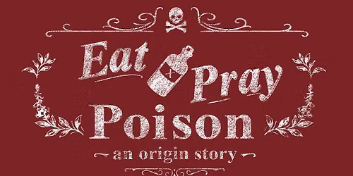 Eat, Pray, Poison