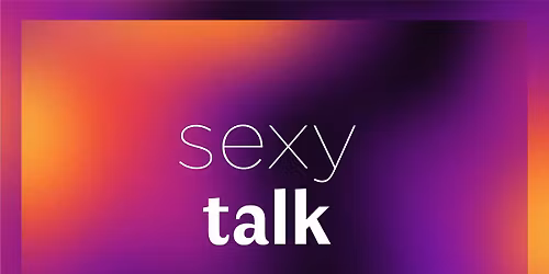 [1 place dispo] __ Atelier S*xy talk __