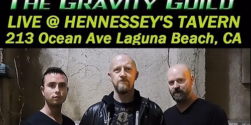 The Gravity Guild LIVE! Hennessey's Tavern-Laguna Beach