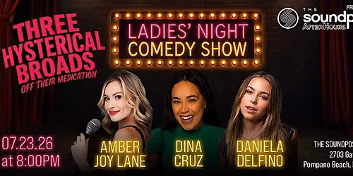 Three Hysterical Broads Off Their Medic*tion