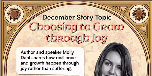 Connections Central | \u201cChoosing to Grow Through Joy\u201d with Guest Speaker, Molly Dahl | FREE