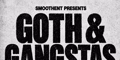 Goth & Gangstas