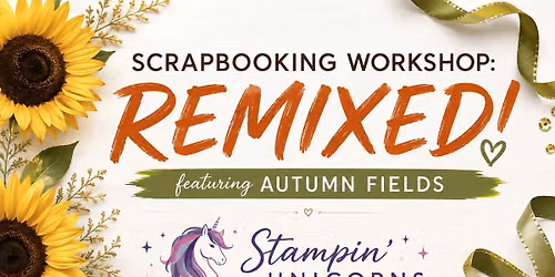 Scrapbooknig Workshop: Remixed!