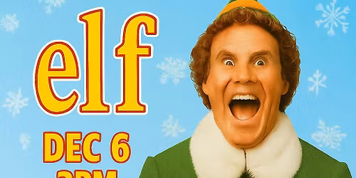 Elf Family Fun Fest Holiday Movie Event