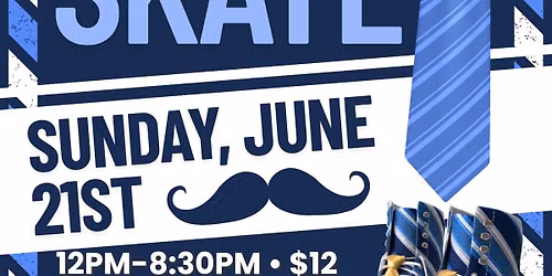 \ud83d\udc99\ud83d\udefc CELEBRATE DAD ON SKATES! \ud83d\udefc\ud83d\udc99