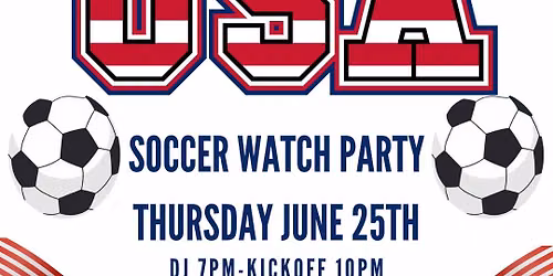 USA SOCCER Watch Party Thursday June 25th