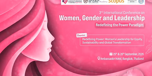 3rd International Conference on Women, Gender and Leadership: Redefining the Power Paradigm