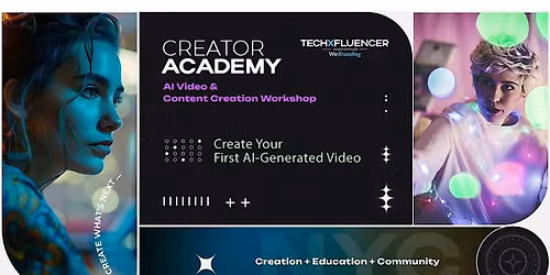 TechXFluencer AI Video Creator Workshop  \u2013 Session 2