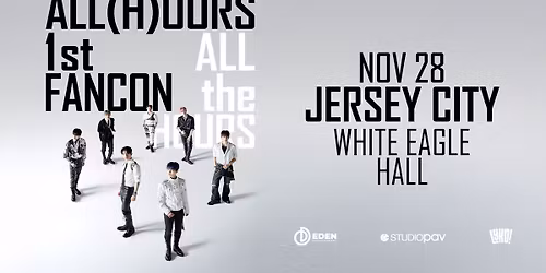 Jersey City, NJ | ALL(H)OURS 1st FANCON <ALL the HOURS> in NORTH AMERICA