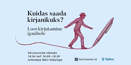 Kuidas saada kirjanikuks? V\u00e4rsivormide t\u00f6\u00f6tuba M\u00e4rt V\u00e4ljatagaga
