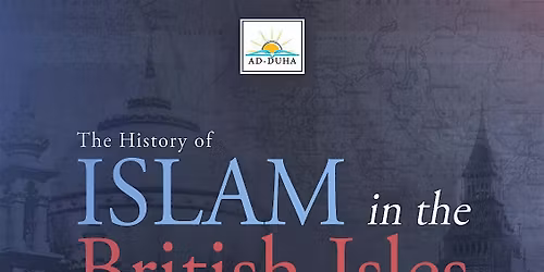 The History of Islam in the British Isles