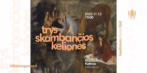 Trys skamban\u010dios kelion\u0117s | Mantauto Katino fortepijono re\u010ditalis 