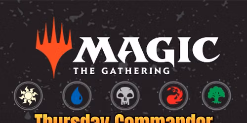 MTG THURSDAY COMMANDER
