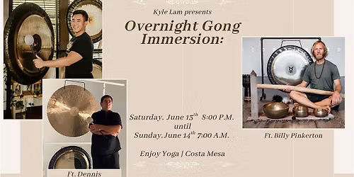 Overnight Gong Immersion with Billy Pinkerton & Dennis  (Costa Mesa)