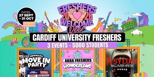 Cardiff Freshers Welcome Week 2026 \ud83c\udf93 - UK Largest Freshers Events - Sold Out 10 Years Running \ud83c\udfc6