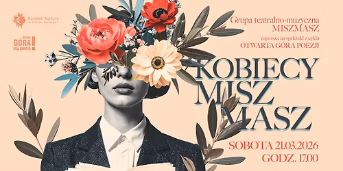 G\u00f3ra Otwartej Poezji | Spektakl "KOBIECY MISZMASZ" 