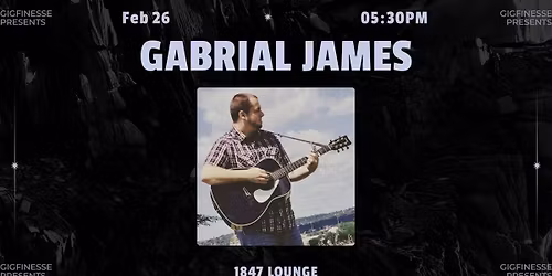 Gabrial James at 1847 Lounge