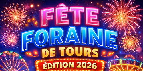 F\u00eate Foraine de Tours \u00c9dition 2026