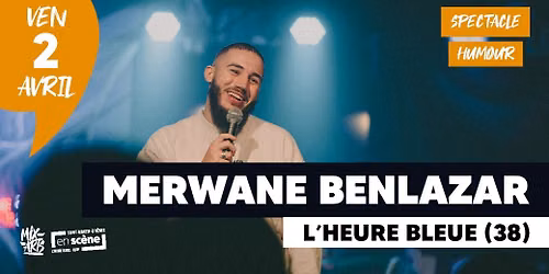 MERWANE BENLAZAR \u00e0 L'Heure Bleue