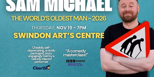 Sam Michael: World's Oldest Man Tour 2026 - Swindon Art's Centre 