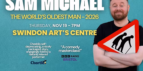 Sam Michael: World's Oldest Man Tour 2026 - Swindon Art's Centre 