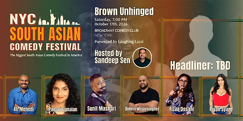 NYC South Asian Comedy Festival - Brown Unhinged