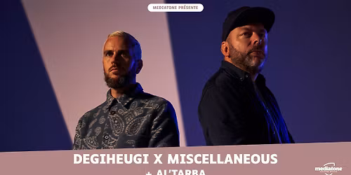 DEGIHEUGI x MISCELLANEOUS + AL'TARBA en concert \u00e0 Bizarre !