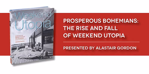 Prosperous Bohemians: The Rise and Fall of Weekend Utopia