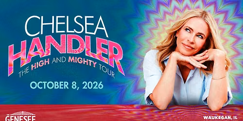Chelsea Handler: The High and Mighty Tour