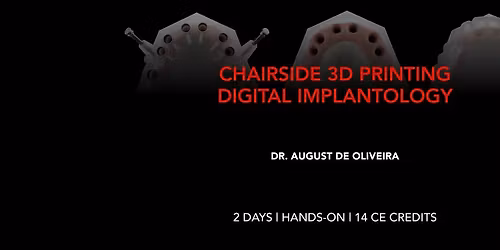 CHAIRSIDE 3D PRINTING - DIGITAL IMPLANTOLOGY
