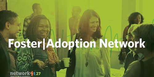 Foster Adoption Network Monthly Meeting
