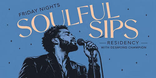 Soulful Sips: A Residency with Desmond Champion