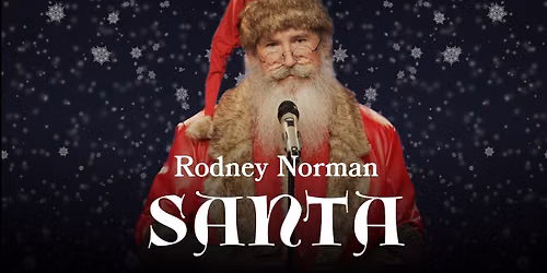 Christmas Special Comedy Show Starring Rodney Norman as SANTA WITH A TWIST- Funny Pharm Comedy Club