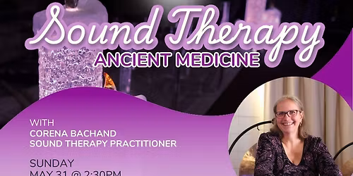 Sound Therapy Ancient Medicine: May 31, 2026