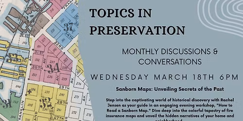 Topics in Preservation- Sanborn Maps: Unveiling Secrets of the Past