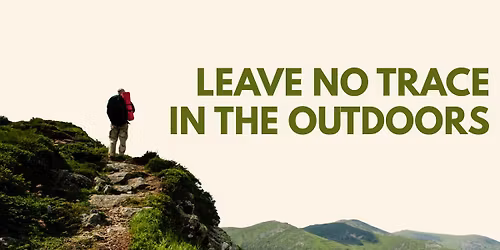 Leave No Trace in the Outdoors