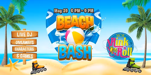 Beach Bash at MCM Rink N' Roll - Win a Summer Skate Pass worth over $800!