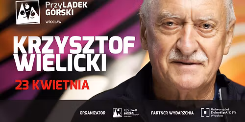 przyL\u0105dek G\u00f3rski: Wroc\u0142aw \u2013 spotkanie z Krzysztofem Wielickim | 23.04.2026