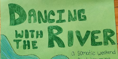 Dancing with the River (in our bodies)