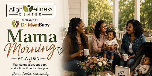 Mama Morning at Align