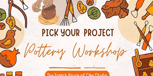 Pick Your Own Project - Pottery Workshop